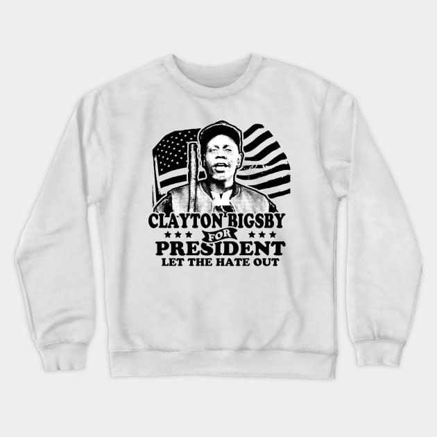 Clayton Bigsby For President Crewneck Sweatshirt by BrutalGrafix Studio